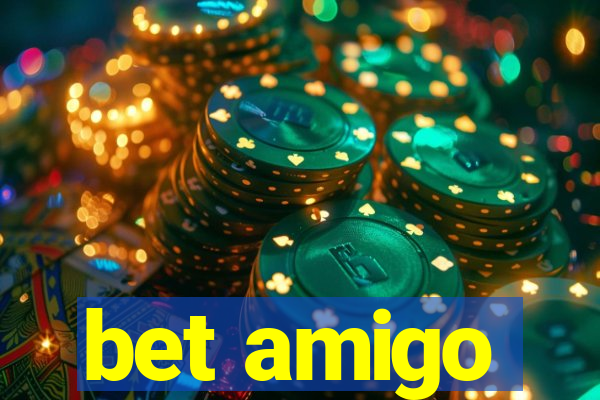 bet amigo